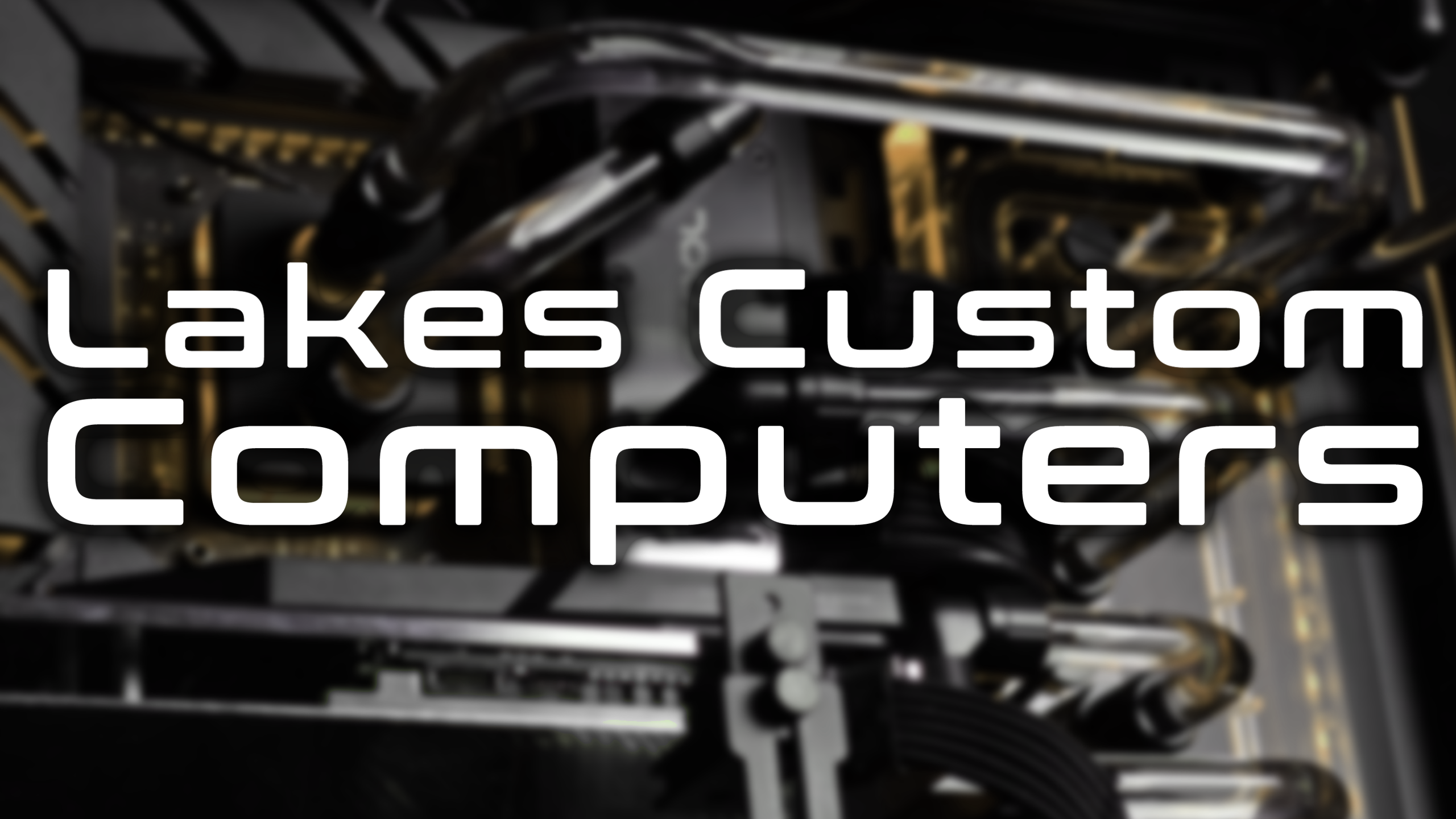 Custom PC Builders | Design Your Perfect PC | Lakes Custom Computers